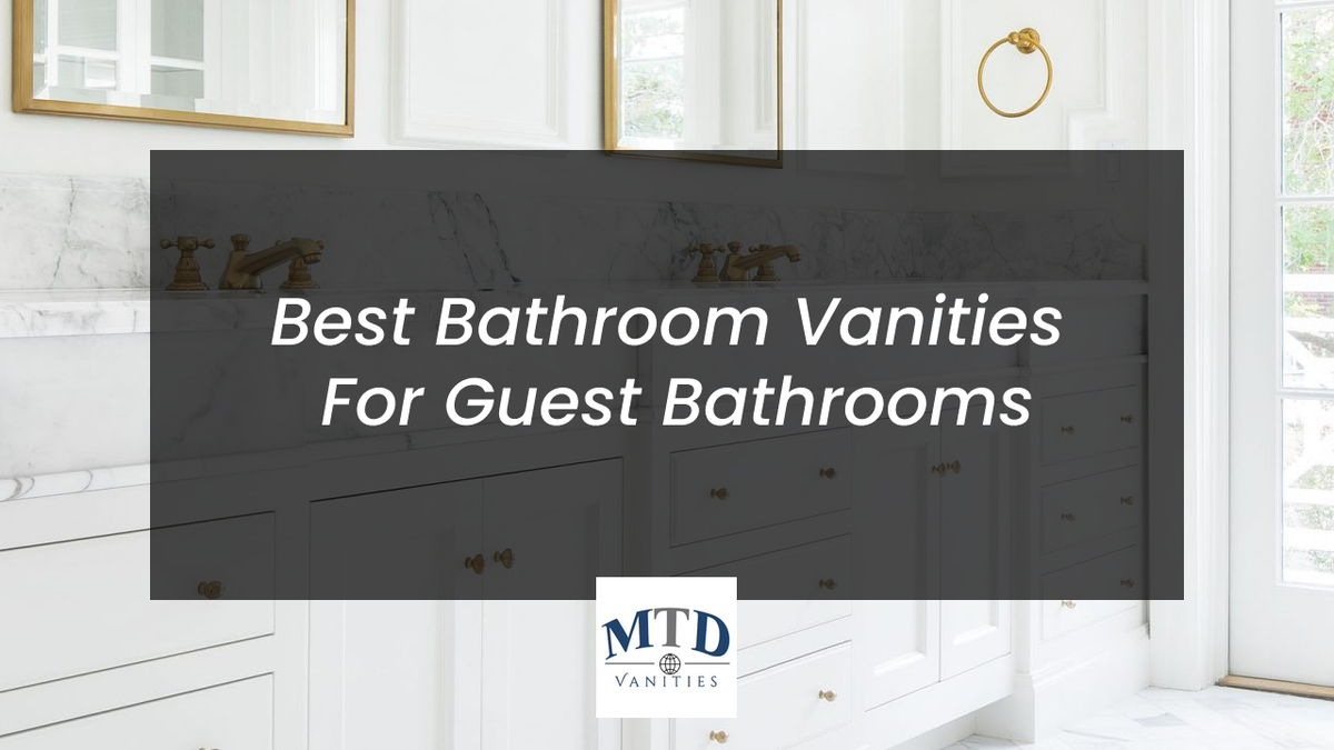 Best Bathroom Vanities for Guest Bathrooms MTD Vanities