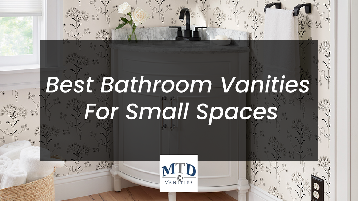 Best Bathroom Vanities for Small Spaces – MTD Vanities