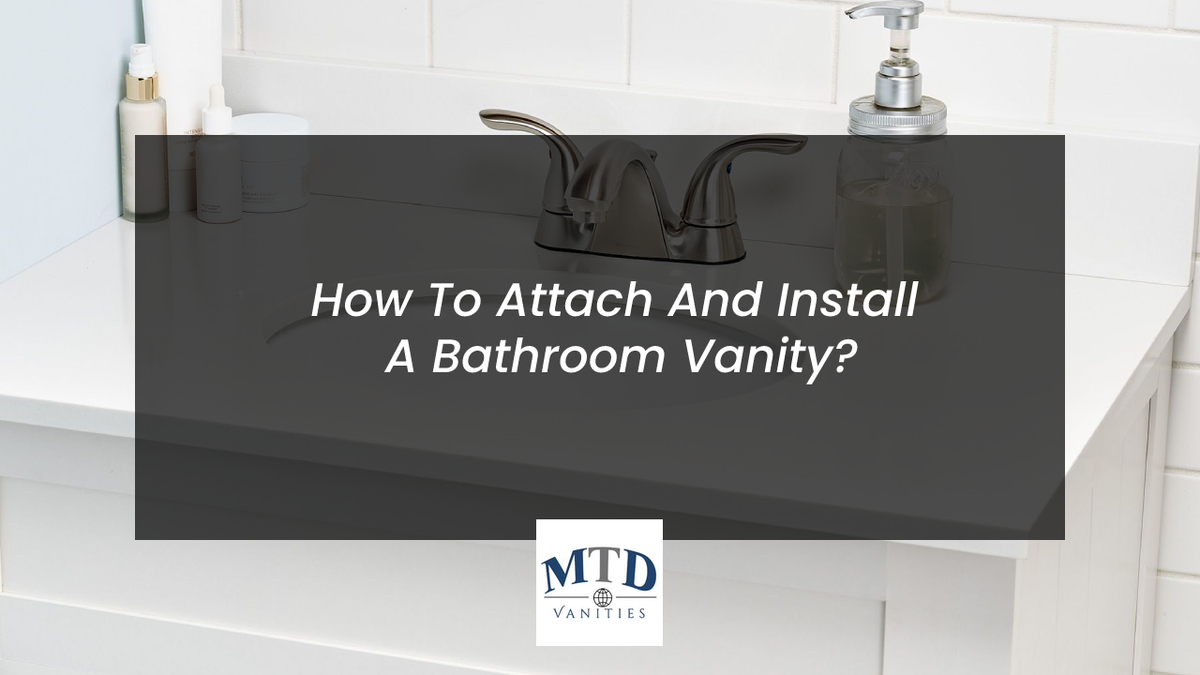 How To Attach And Install A Bathroom Vanity? MTD Vanities