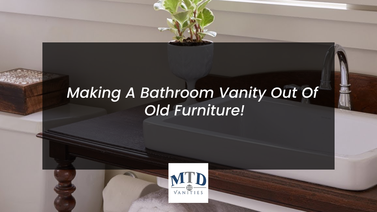 Making A Bathroom Vanity Out Of Old Furniture! MTD Vanities
