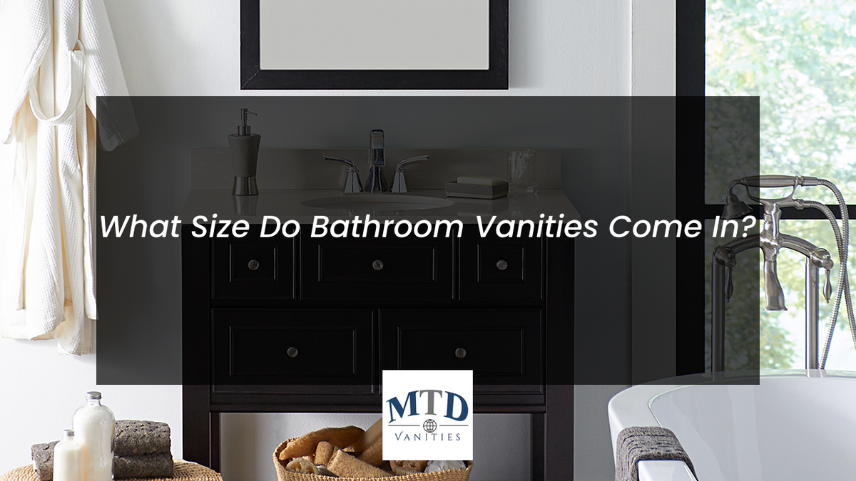 What Size Do Bathroom Vanities Come In? MTD Vanities