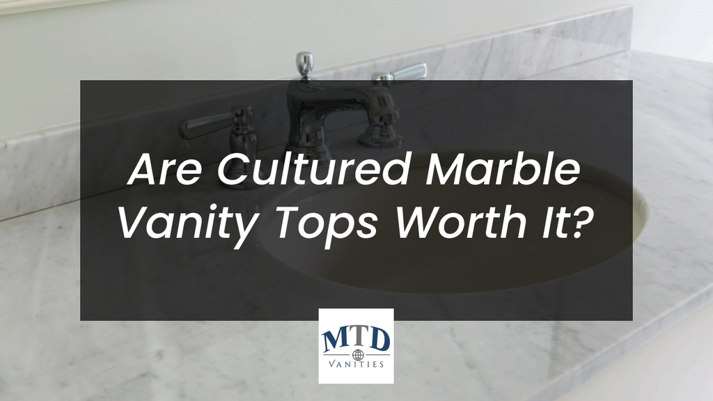 Are Cultured Marble Vanity Tops Worth It?