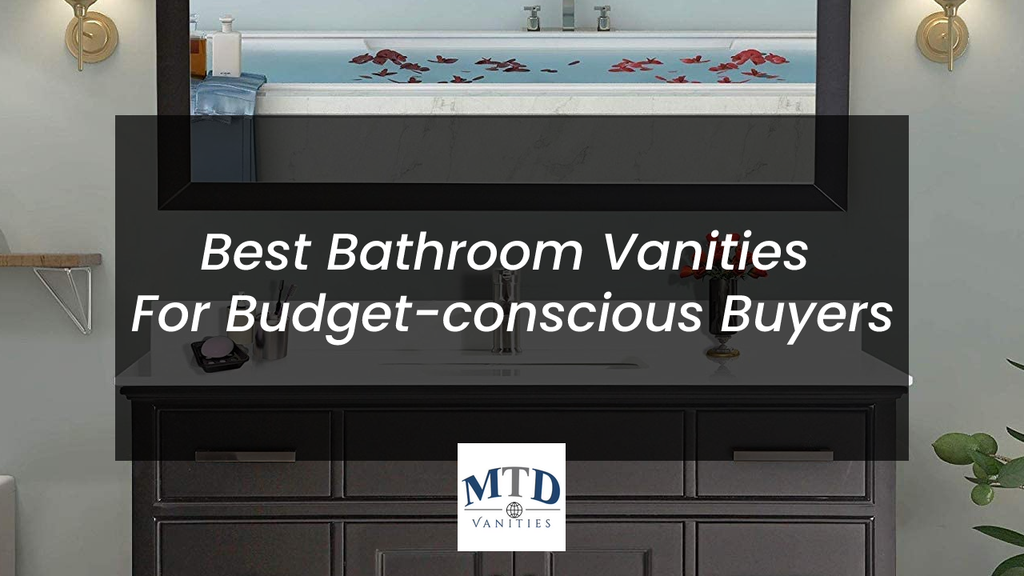 Best Bathroom Vanities for Budget-conscious Buyers