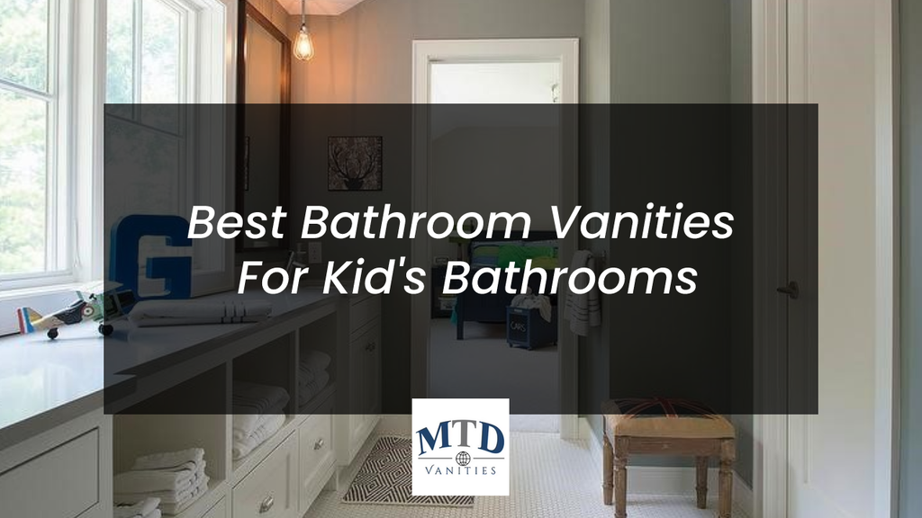 Best Bathroom Vanities for Kid’s Bathrooms