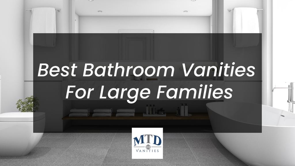 Best Bathroom Vanities for Large Families