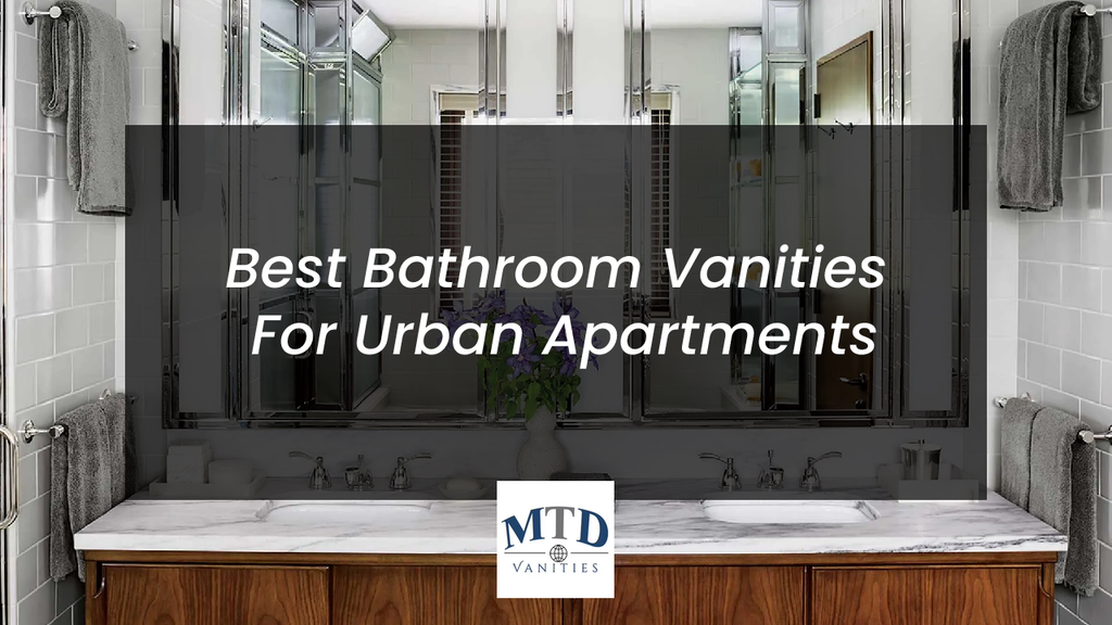 Best Bathroom Vanities for Urban Apartments