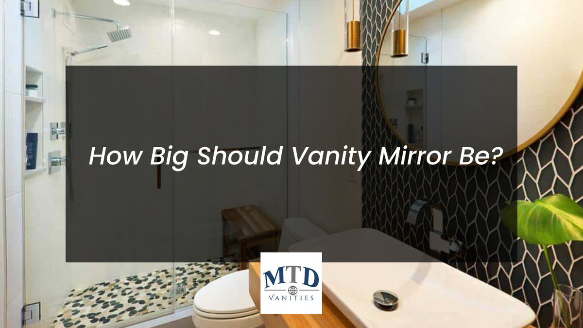 How Big Should Vanity Mirror Be? MTD Vanities