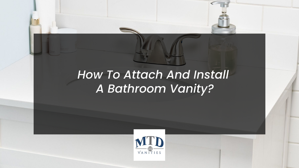 How To Attach And Install A Bathroom Vanity?
