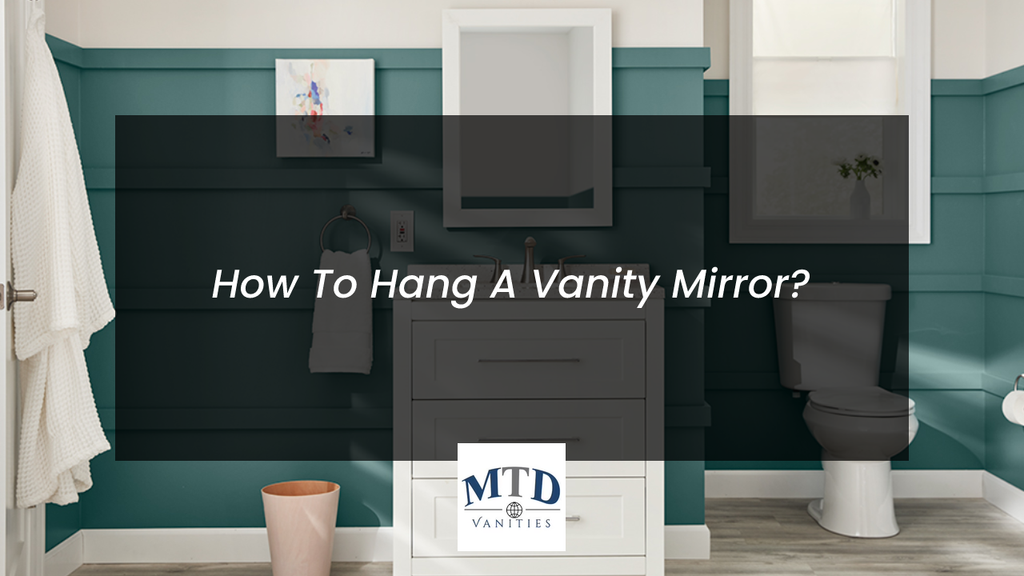 How To Hang A Vanity Mirror?