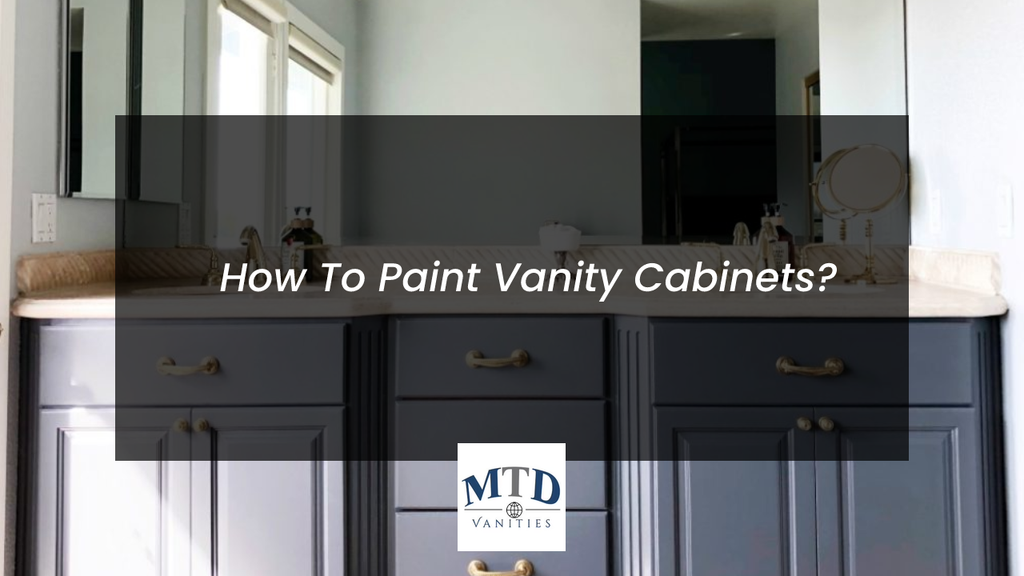 How To Paint Vanity Cabinets?
