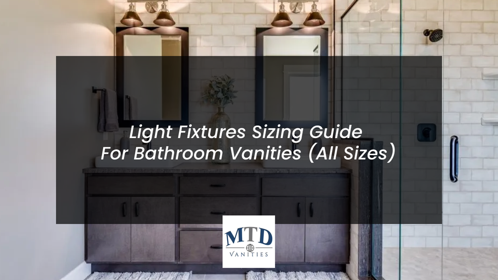 Light Fixtures Sizing Guide For Bathroom Vanities (All Sizes)