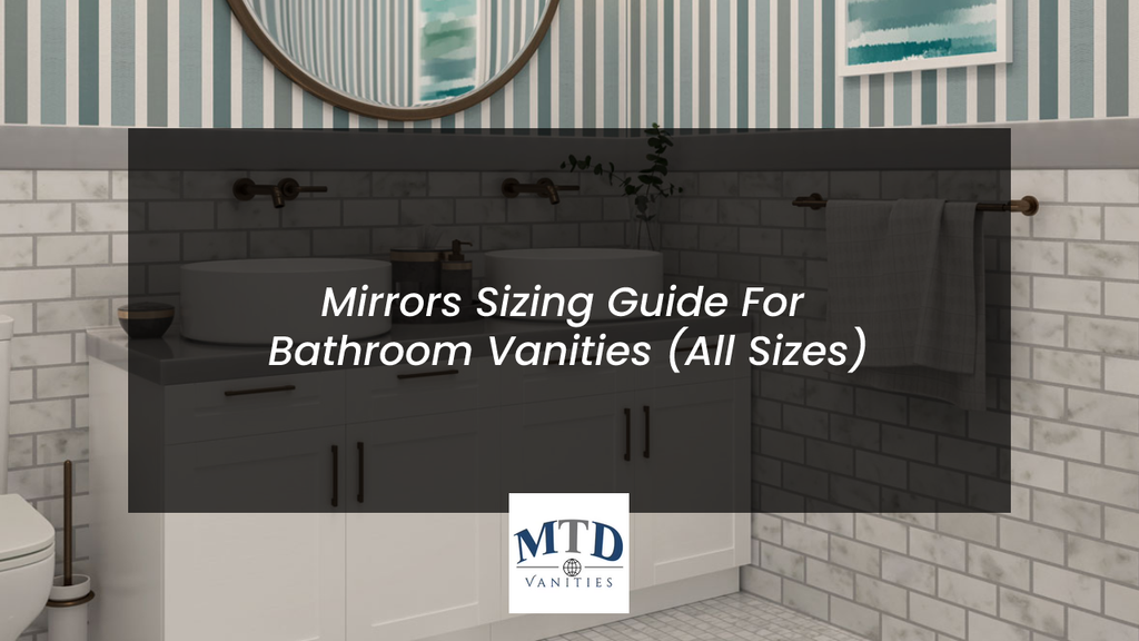 Mirrors Sizing Guide For Bathroom Vanities (All Sizes)